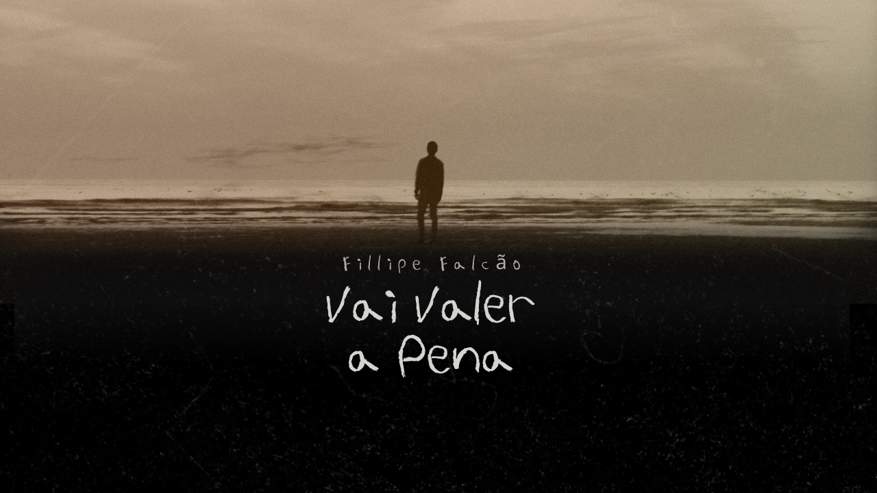 Fillipe Falcão - Vai Valer a Pena (Lyric Video - Oficial)