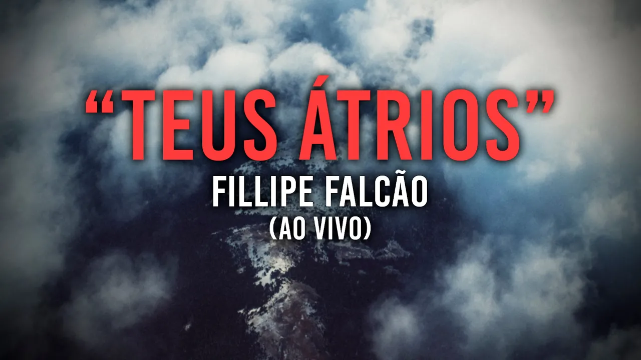 Fillipe Falcão - Teus Átrios - Ao Vivo (Lyric Video - Oficial)